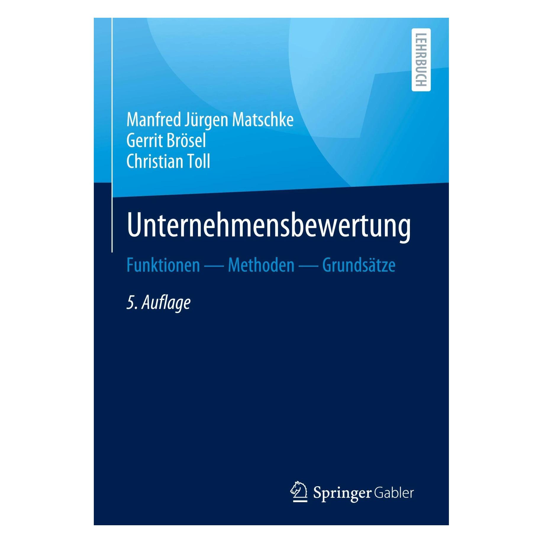 Springer Unternehmensbewertung (Deutsch, Hardcover, Christian Toll, Gerrit Brösel, Manfred Jürgen Matschke) (9783658433390)