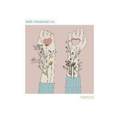 Prayers (2CD/Digipak) - Sade Mangiaracina, CD