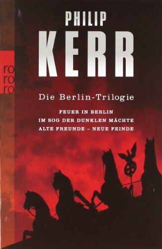 Philip Kerr - Die Berlin-Trilogie: Feuer in Berlin. Im Sog der dunklen Mächte. Alte Freunde - neue Feinde - Preis vom 14.10.2026 23:07:16 h