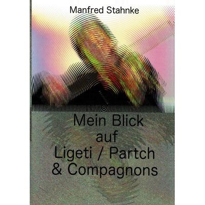 Mein Blick auf Ligeti / Partch & Compagnons -