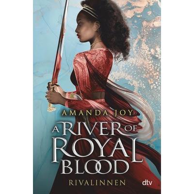 A River of Royal Blood – Rivalinnen, Gebundene Ausgabe von Amanda Joy, dtv