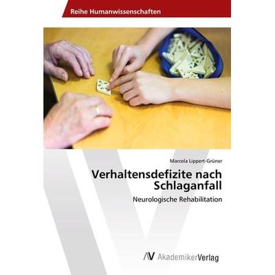 Verhaltensdefizite nach Schlaganfall, Taschenbuch von Marcela Lippert-Grüner, AV Akademikerverlag, 978-620-2-21511-4