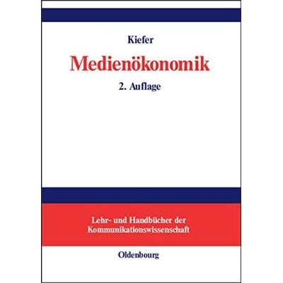 Medienökonomik, Gebundene Ausgabe von Marie Luise Kiefer, Oldenbourg, 978-3-486-57821-8