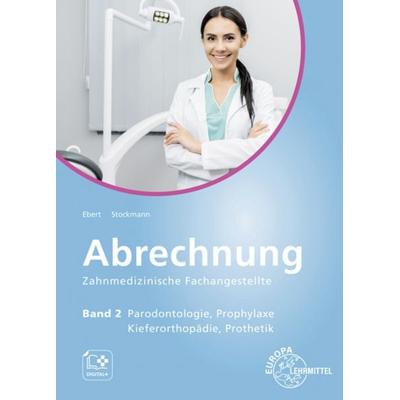 Abrechnung Zahnmedizinische Fachangestellte Band 2, Taschenbuch von Olga Ebert,Sabine Stockmann, Europa-Lehrmittel, 978-3-7585-6285-3