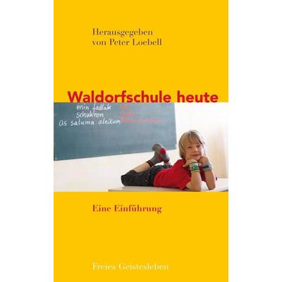 Waldorfschule heute, Taschenbuch von , Freies Geistesleben, 978-3-7725-2471-4