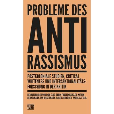 Probleme des Antirassismus, Taschenbuch von Hendrik Hebauf,Andreas Benl,Patrick Viol,Balázs Berkovits,Robin Forstenhäusler, Edition Tiamat,