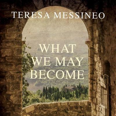 What We May Become - Teresa Messineo, Audio, 9781399142298