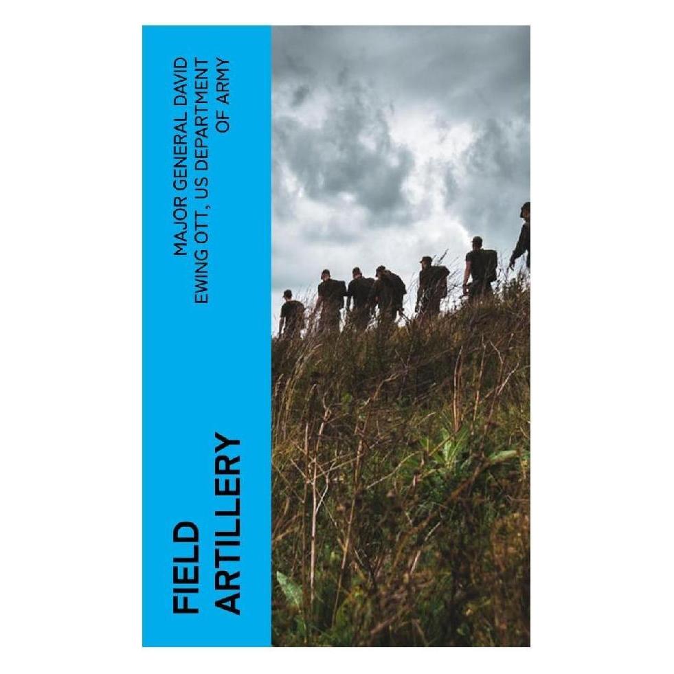 e-artnow Field Artillery (Softcover, Major General David Ewing Ott, US Department of Army) (56952713)