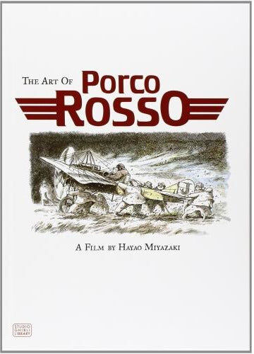 Viz Media The Art Of Porco Rosso Studio Ghibli Library