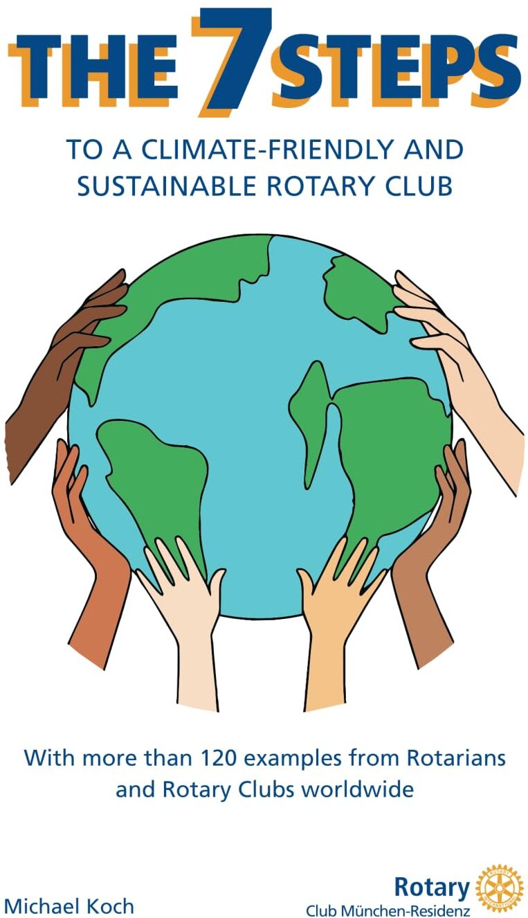 Michael Koch - The 7 Steps to a climate-friendly and sustainable Rotary Club: With more than 120 examples from Rotarians and Rotary Clubs worldwide - Preis vom 30.09.2026 09:01:18 h