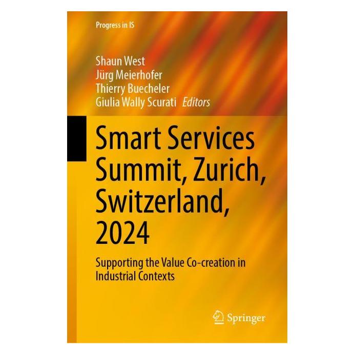 Springer Smart Services Summit, Zurich, Switzerland, 2024 (Englisch, Hardcover, Buecheler et al, Giulia Wally Scurati, Jürg Meierhofer, shaun West, Thierry, Thierry Buecheler) (56564992)