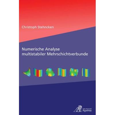 Numerische Analyse multistabiler Mehrschichtverbunde, Gebundene Ausgabe von Christoph Stehncken, Apprimus, 978-3-86359-008-6