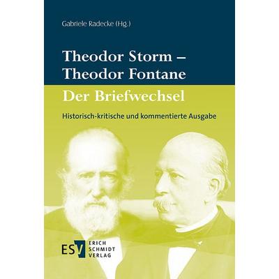 Theodor Storm – Theodor Fontane - - Der Briefwechsel, Taschenbuch von Theodor Storm,Theodor Fontane, Erich Schmidt Verlag, 978-3-503-17762-2