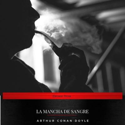 La Mancha de Sangre - Arthur Conan Doyle, Audio, 9782291042099