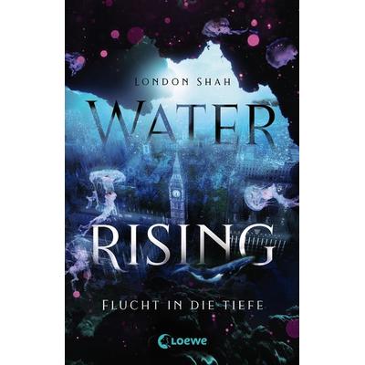 Water Rising (Band 1) - Flucht in die Tiefe, Gebundene Ausgabe von London Shah, Loewe