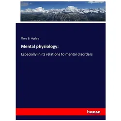 Mental physiology:, Fachbücher von Theo B Hyslop