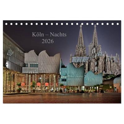 Köln – Nachts 2026 (Tischkalender 2026 DIN A5 quer), CALVENDO Monatskalender