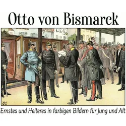 Otto von Bismarck, Biografien