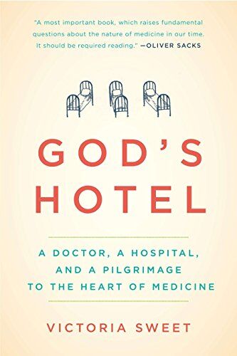 Victoria Sweet - God's Hotel: A Doctor, a Hospital, and a Pilgrimage to the Heart of Medicine - Preis vom 15.10.2026 23:06:25 h