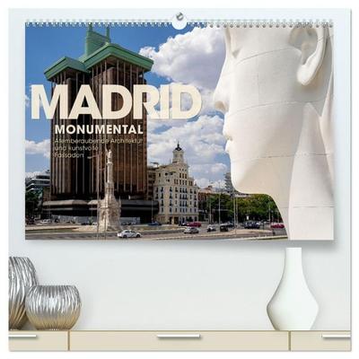 MADRID MONUMENTAL - Atemberaubende Architektur und kunstvolle Fassaden (hochwertiger Premium Wandkalender 2027 DIN A2 quer), Kunstdruck in Hochglanz