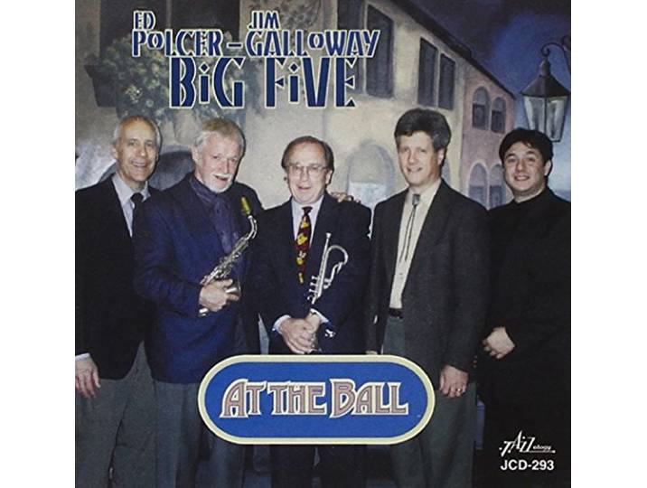 Ed Polcer,Jim Galloway & Big Five - At The Ball