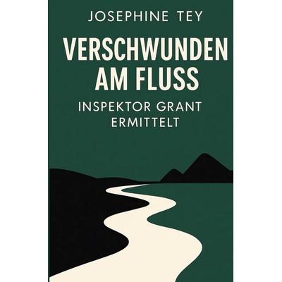 Verschwunden am Fluss, Taschenbuch von Josephine Tey, Tolino media, 978-3-695-60420-3