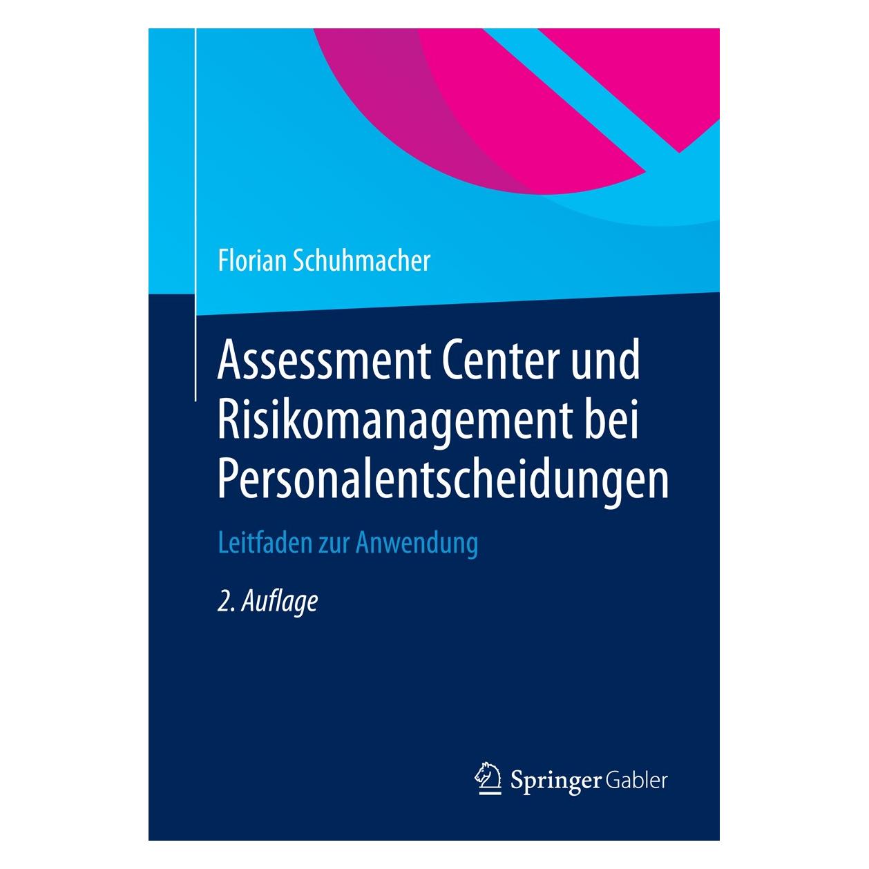 Gabler Assessment Center und Risikomanagement bei Personalentscheidungen (Deutsch, Hardcover, Florian Schuhmacher) (9783834947147)