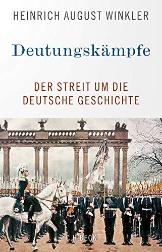Winkler, Heinrich August - Deutungskämpfe: Der Streit um die deutsche Geschichte - Preis vom 16.10.2026 11:41:07 h