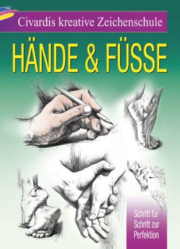 Giovanni Civardi - Civardis kreative Zeichenschule - Hände und Füße: Schritt für Schritt zur Perfektion - Preis vom 12.10.2026 11:37:12 h