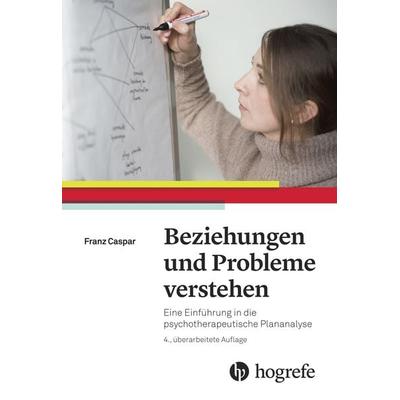 Beziehungen und Probleme verstehen, Taschenbuch von Franz Caspar, Hogrefe AG, 978-3-456-85625-4