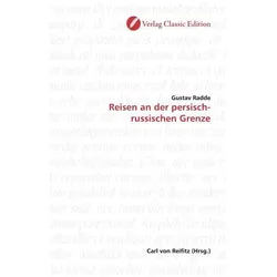 Reisen an der persisch-russischen Grenze, Fachbücher von Gustav Radde