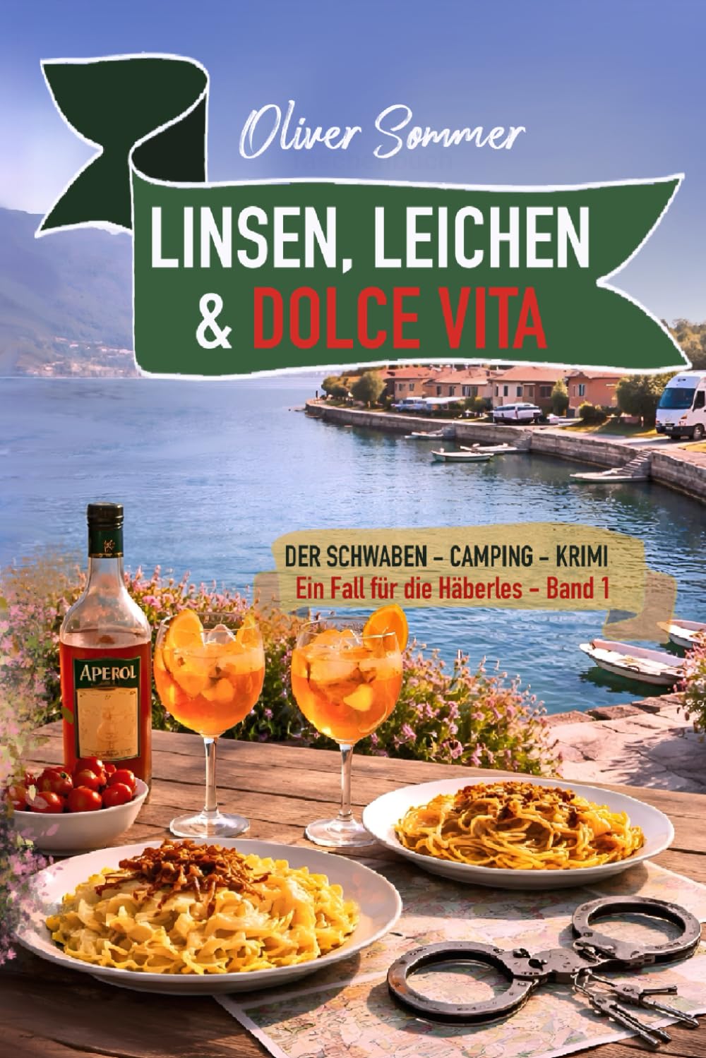 Oliver Sommer - Linsen, Leichen & Dolce Vita: Der Schwaben-Camping-Krimi (Ein Fall für die Häberles, Band 1) - Preis vom 01.10.2026 17:08:56 h
