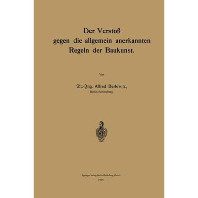 Der Verstoß gegen die allgemein anerkannten Regeln der Baukunst, Taschenbuch von Alfred Berlowitz, Springer Berlin, 978-3-662-24281-0
