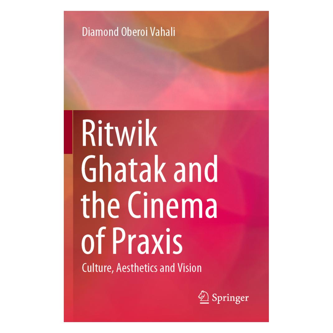 Springer Ritwik Ghatak and the Cinema of Praxis (Englisch, Softcover, Diamond Oberoi Vahali) (56187539)