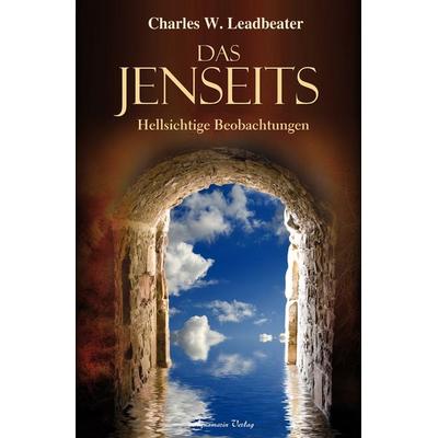 Das Jenseits, Gebundene Ausgabe von Charles W. Leadbeater, Aquamarin, 978-3-89427-612-6