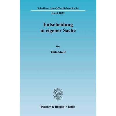 Entscheidung in eigener Sache., Taschenbuch von Thilo Streit, Duncker & Humblot, 978-3-428-12140-3