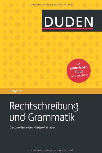 Dudenredaktion - Duden Ratgeber - Rechtschreibung und Grammatik: Der praktische Ratgeber zu den Grundlagen von Rechtschreibung und Grammatik: Der praktische Grundlagen-Ratgeber - Preis vom 30.09.2026 22:30:23 h