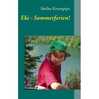 Eki - Sommerferien!, Taschenbuch von Stefan Krumpipe, BoD – Books on Demand, 978-3-7322-4522-2