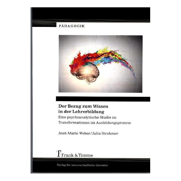 Frank & Timme Der Bezug zum Wissen in der Lehrerbildung (Deutsch, Softcover, Jean-Marie Weber, Julia Strohmer) (7378986)