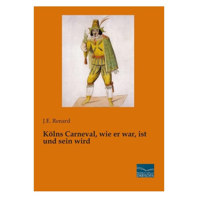 Fachbuchverlag Kölns Carneval, wie er war, ist und sein wird (Deutsch, Softcover) (55610295)