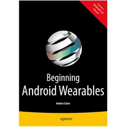 Beginning Android Wearables, Fachbücher von Andres Calvo