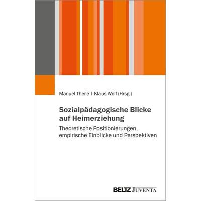 Sozialpädagogische Blicke auf Heimerziehung, Taschenbuch von , Juventa Verlag ein Imprint der Beltz Verlagsgruppe GmbH & Co. KG, 978-3-7799-7319-5