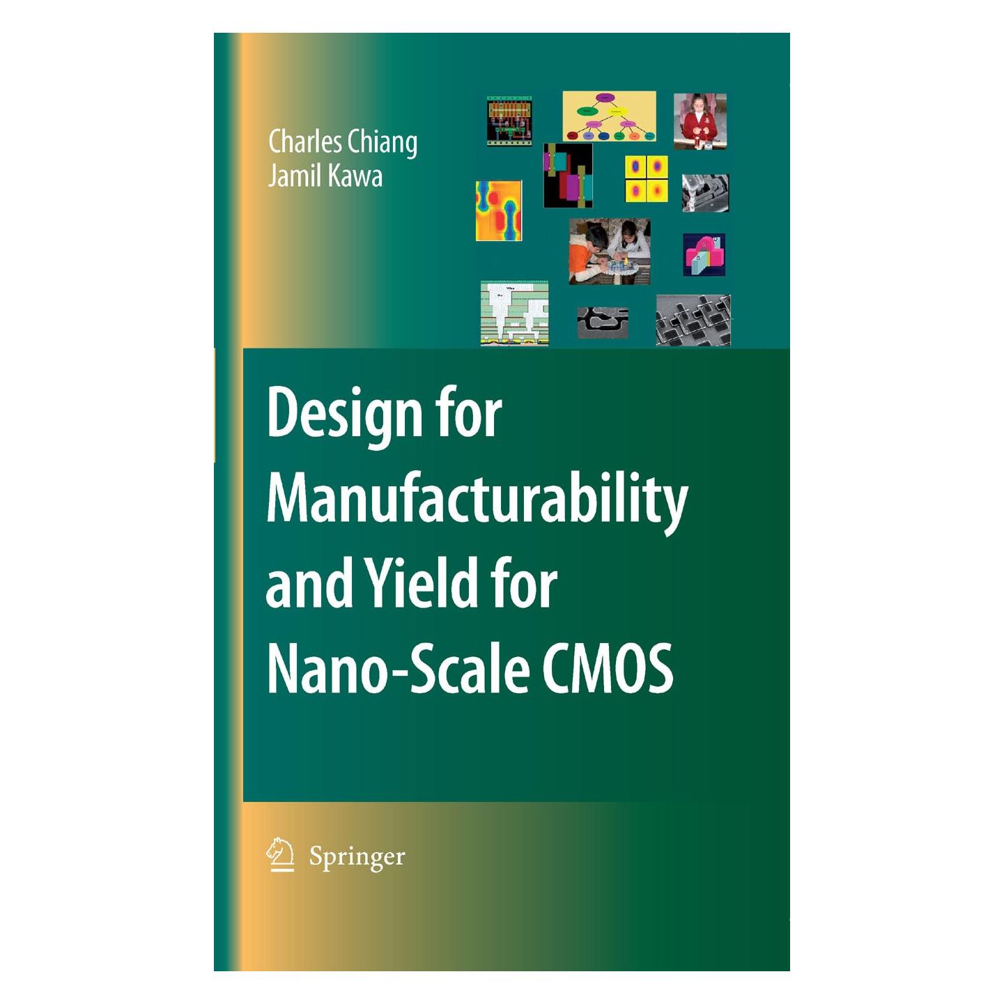Springer Design for Manufacturability and Yield for Nano-Scale CMOS (Englisch, Hardcover, Charles Chiang, Jamil Kawa) (9781402051876)