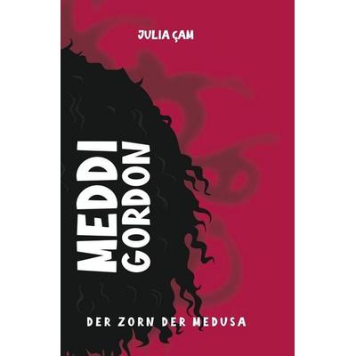 Meddi Gordon - Der Zorn der Medusa, Taschenbuch von Julia Cam, Tolino media, 978-3-8194-0761-1