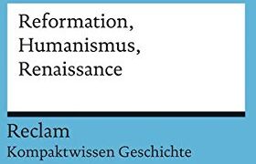 Klaus Pfitzer - Reformation, Humanismus, Renaissance: (Kompaktwissen Geschichte) (Reclams Universal-Bibliothek) - Preis vom 06.10.2026 07:26:00 h