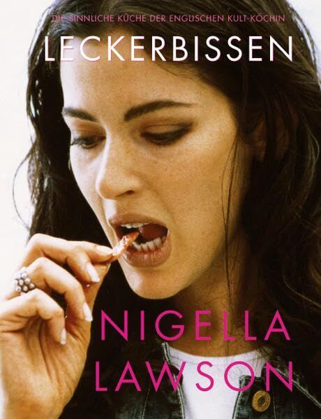 Nigella Lawson - Leckerbissen: Die sinnliche Küche der englischen Kult-Köchin - Preis vom 05.10.2026 03:47:11 h