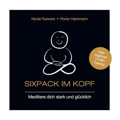 Sixpack im Kopf, Taschenbuch von Florian Heinzmann,Nicole Roewers, Unity Training, 978-3-948000-03-5