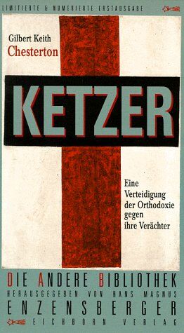 Chesterton, Gilbert K. - Ketzer. Eine Verteidigung der Orthodoxie gegen ihre Verächter. Die Andere Bibliothek - Preis vom 09.10.2026 07:28:09 h
