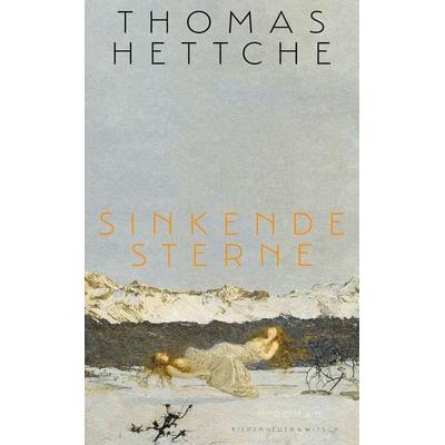 Sinkende Sterne, Gebundene Ausgabe von Thomas Hettche, Kiepenheuer & Witsch, 978-3-462-05080-6