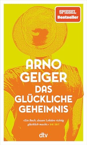 Arno Geiger - Das glückliche Geheimnis: Roman Über Hürden, Umwege und überraschendes Gelingen – »ein Buch, dessen Lektüre richtig glücklich macht.« DIE ZEIT - Preis vom 30.09.2026 09:01:18 h